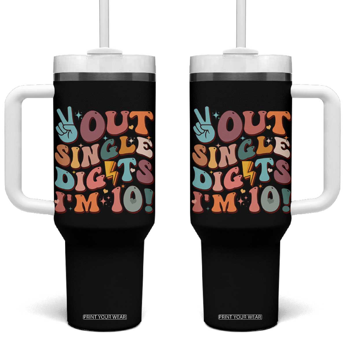Funny Retro Groovy 10th Birthday Tumbler With Handle Out Single Digits I'm Ten TS02 One Size: 40 oz Black Print Your Wear