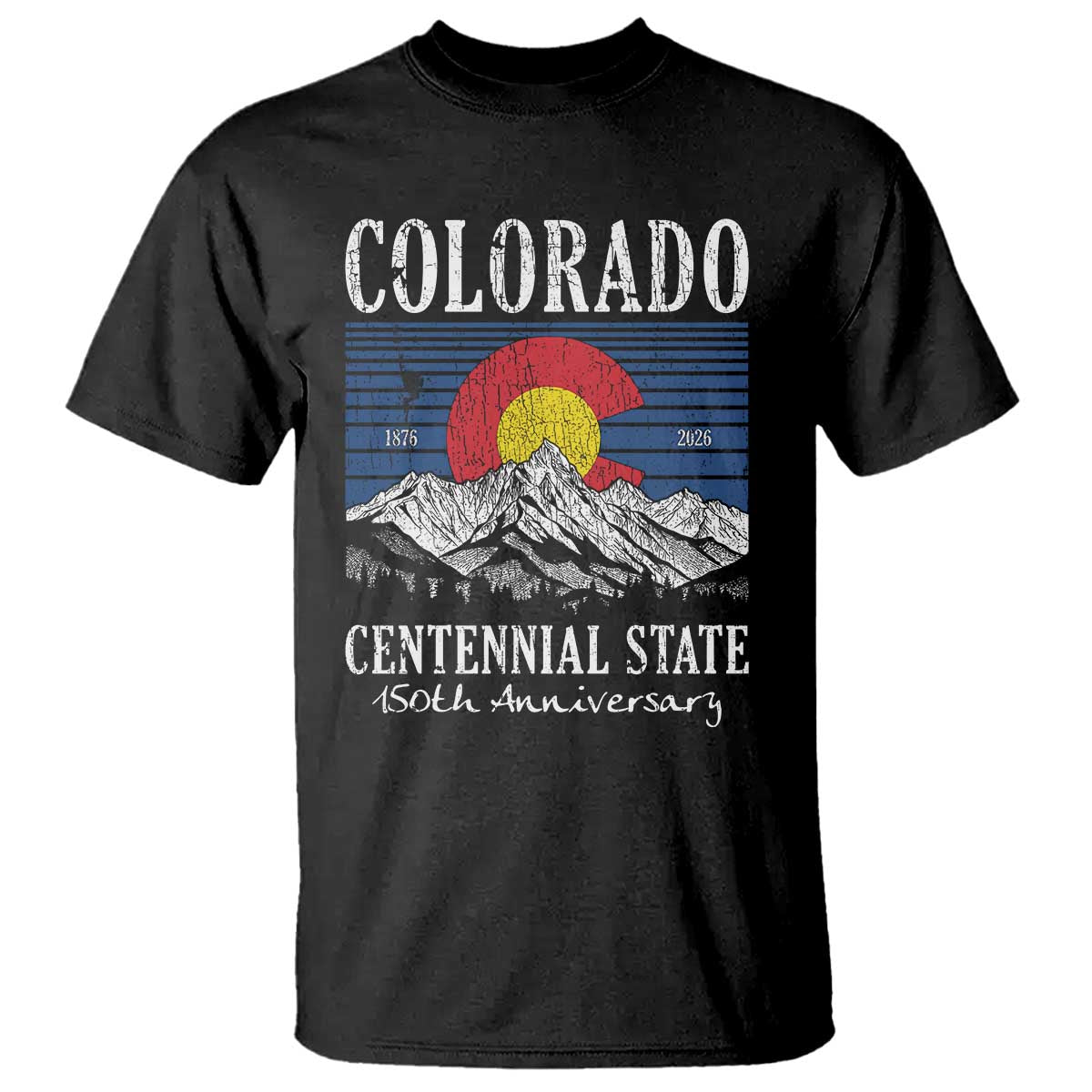Colorado Centennial State 150th Anniversary T Shirt 1876 2026 Vintage Mountain Graphic TS02 Black Print Your Wear