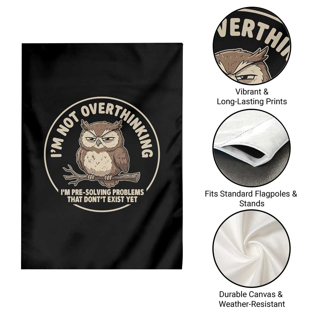 Funny Grumpy Owl Overthinker Garden Flag Im Not Overthinking Im Pre Solving Problems Introvert Anxiety Humor