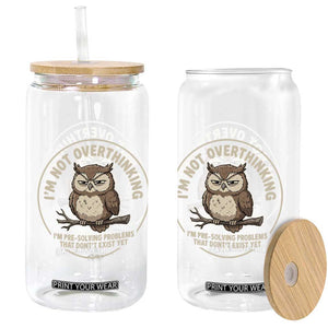 Funny Grumpy Owl Overthinker Glass Can Im Not Overthinking Im Pre Solving Problems Introvert Anxiety Humor