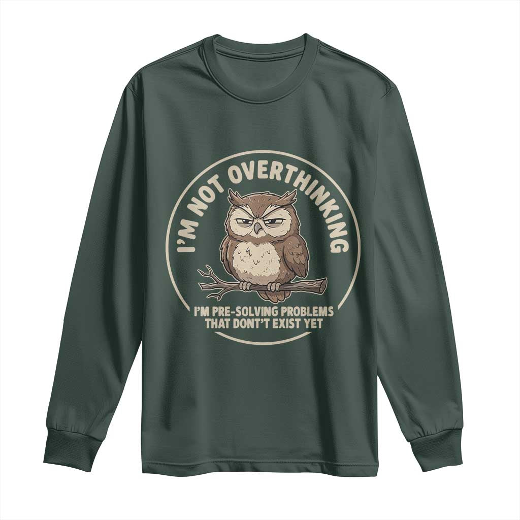 Funny Grumpy Owl Overthinker Long Sleeve Shirt Im Not Overthinking Im Pre Solving Problems Introvert Anxiety Humor