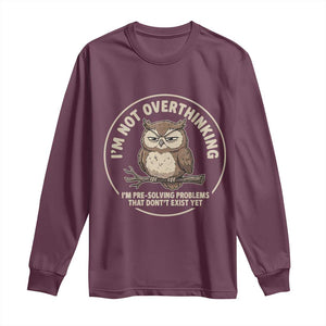 Funny Grumpy Owl Overthinker Long Sleeve Shirt Im Not Overthinking Im Pre Solving Problems Introvert Anxiety Humor