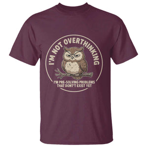 Funny Grumpy Owl Overthinker T Shirt Im Not Overthinking Im Pre Solving Problems Introvert Anxiety Humor
