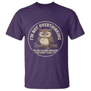Funny Grumpy Owl Overthinker T Shirt Im Not Overthinking Im Pre Solving Problems Introvert Anxiety Humor
