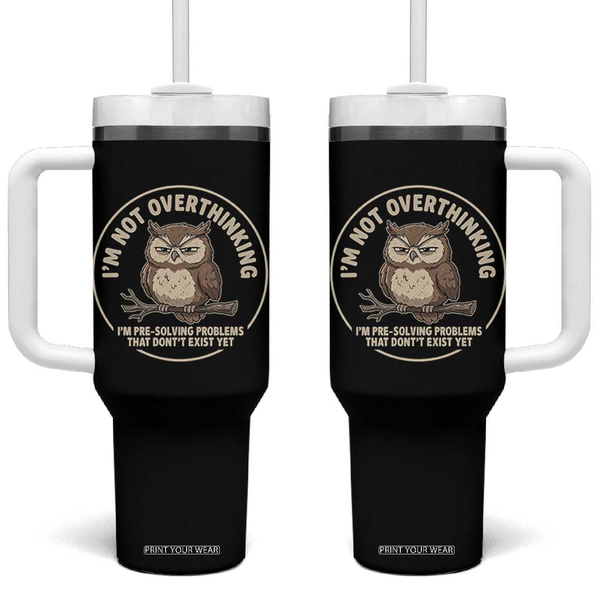 Funny Grumpy Owl Overthinker Tumbler With Handle Im Not Overthinking Im Pre Solving Problems Introvert Anxiety Humor TS02 One Size: 40 oz Black Print Your Wear