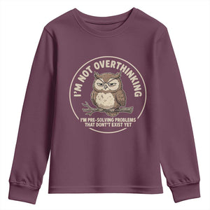 Funny Grumpy Owl Overthinker Youth Sweatshirt Im Not Overthinking Im Pre Solving Problems Introvert Anxiety Humor