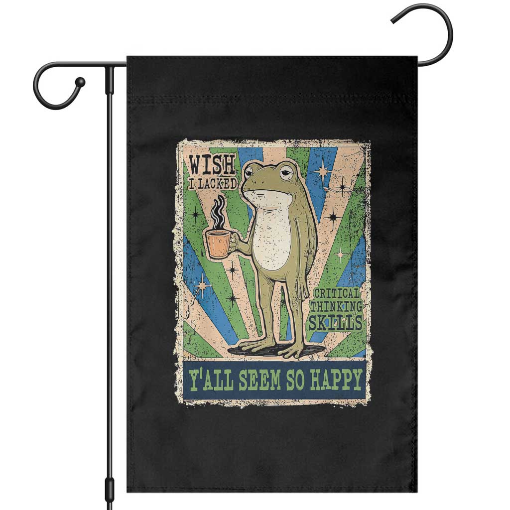 Vintage Frog Drinking Coffee Sarcastic Meme Garden Flag Wish I Lacked Critical Thinking Skills You All Seem So Happy TS02 Black Print Your Wear