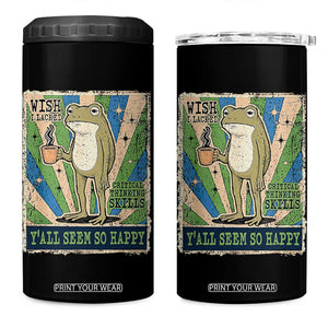 Vintage Frog Drinking Coffee Sarcastic Meme 4 in 1 Can Cooler Tumbler Wish I Lacked Critical Thinking Skills You All Seem So Happy