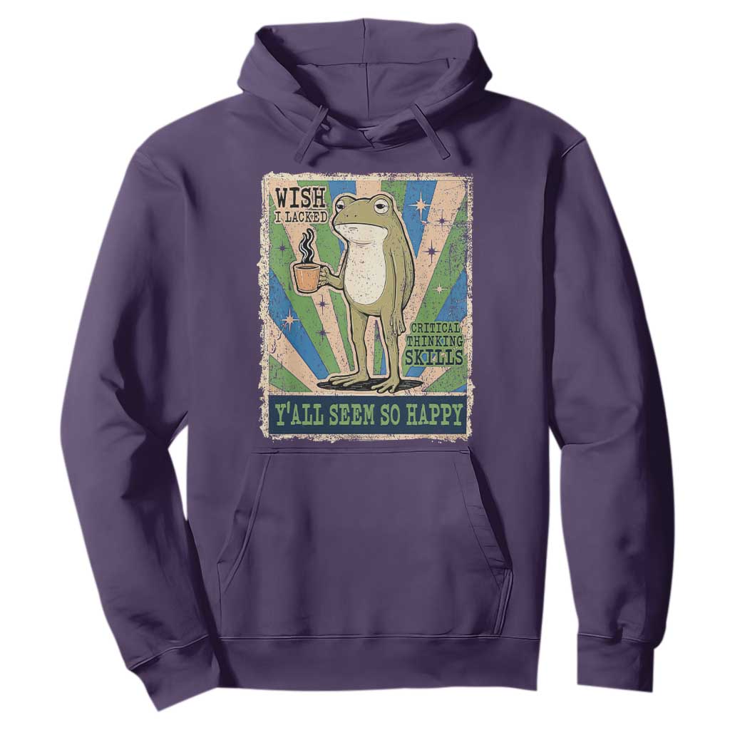 Vintage Frog Drinking Coffee Sarcastic Meme Hoodie Wish I Lacked Critical Thinking Skills You All Seem So Happy