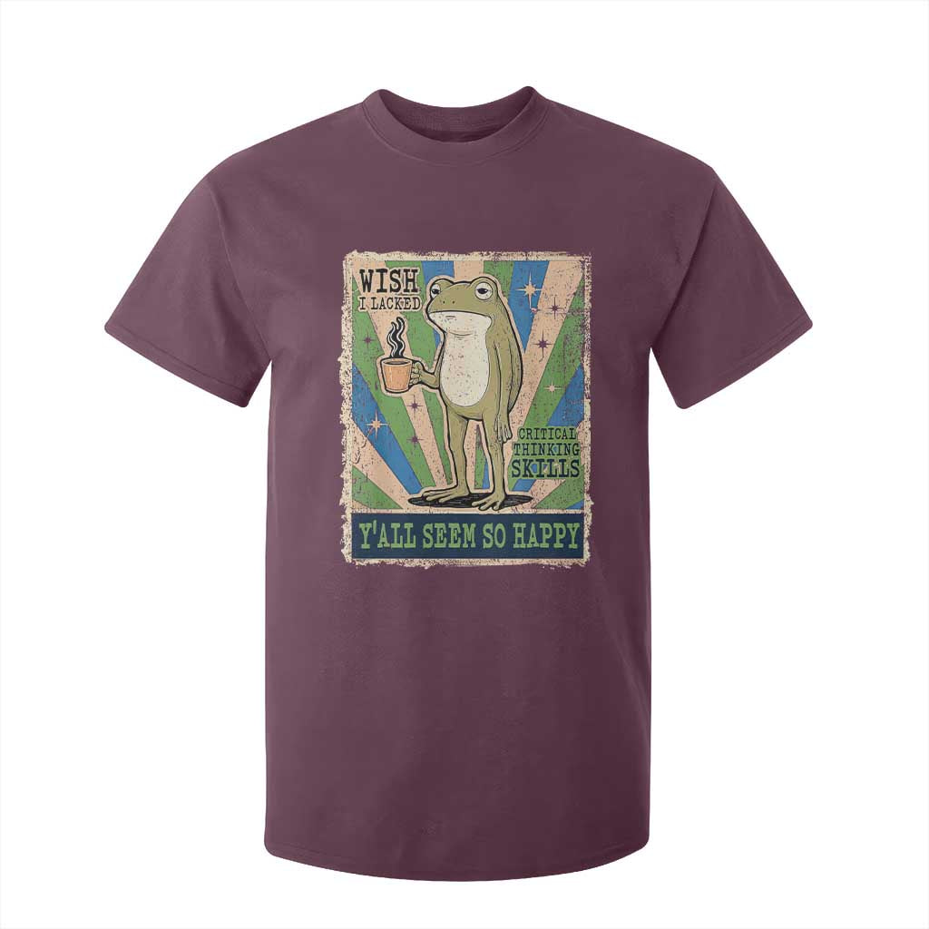 Vintage Frog Drinking Coffee Sarcastic Meme T Shirt For Kid Wish I Lacked Critical Thinking Skills You All Seem So Happy