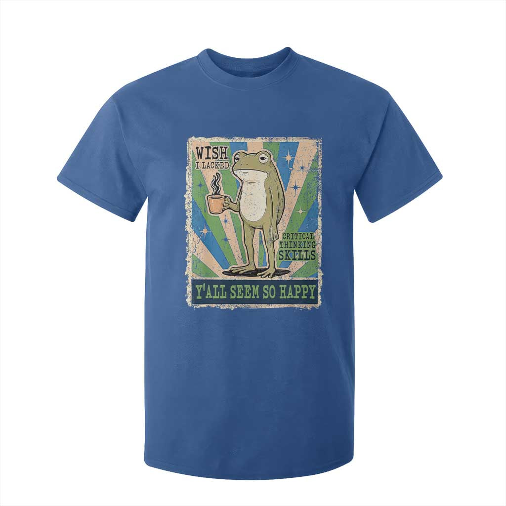 Vintage Frog Drinking Coffee Sarcastic Meme T Shirt For Kid Wish I Lacked Critical Thinking Skills You All Seem So Happy