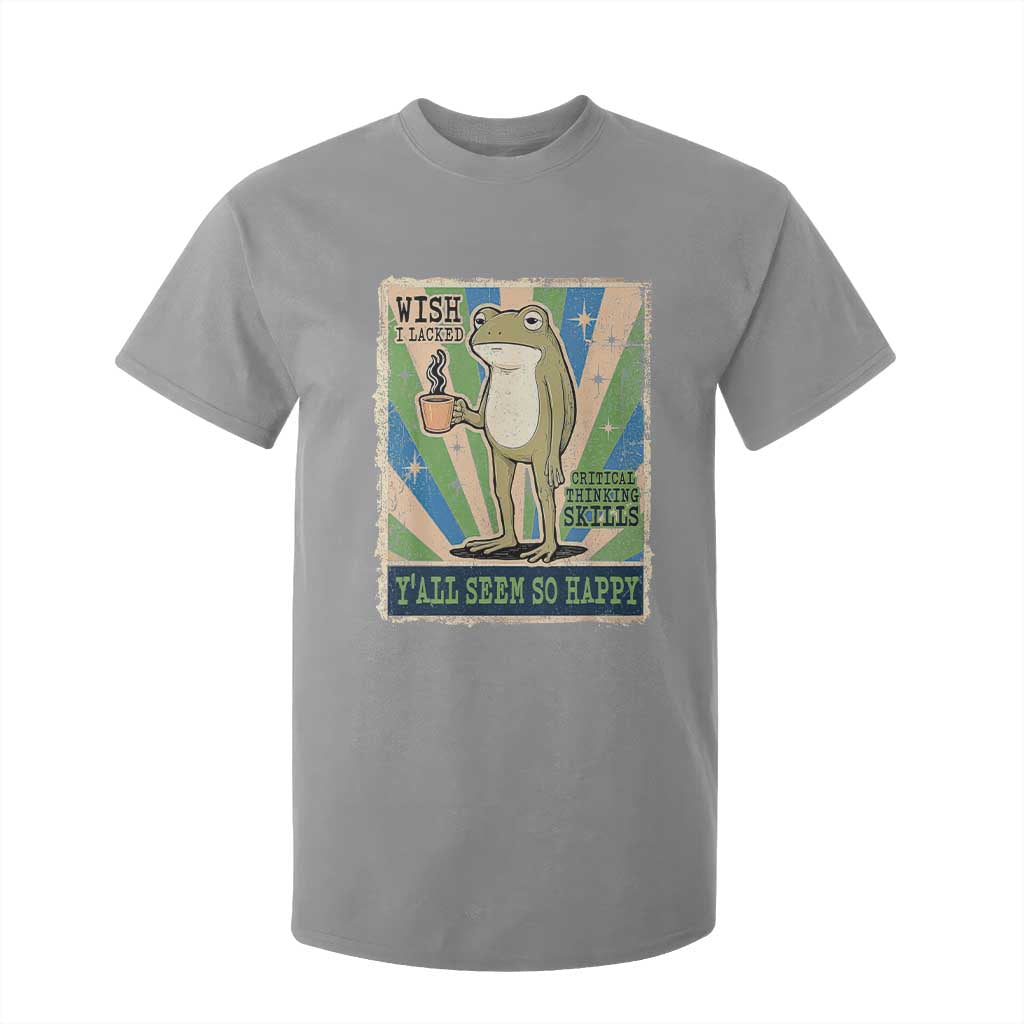 Vintage Frog Drinking Coffee Sarcastic Meme T Shirt For Kid Wish I Lacked Critical Thinking Skills You All Seem So Happy