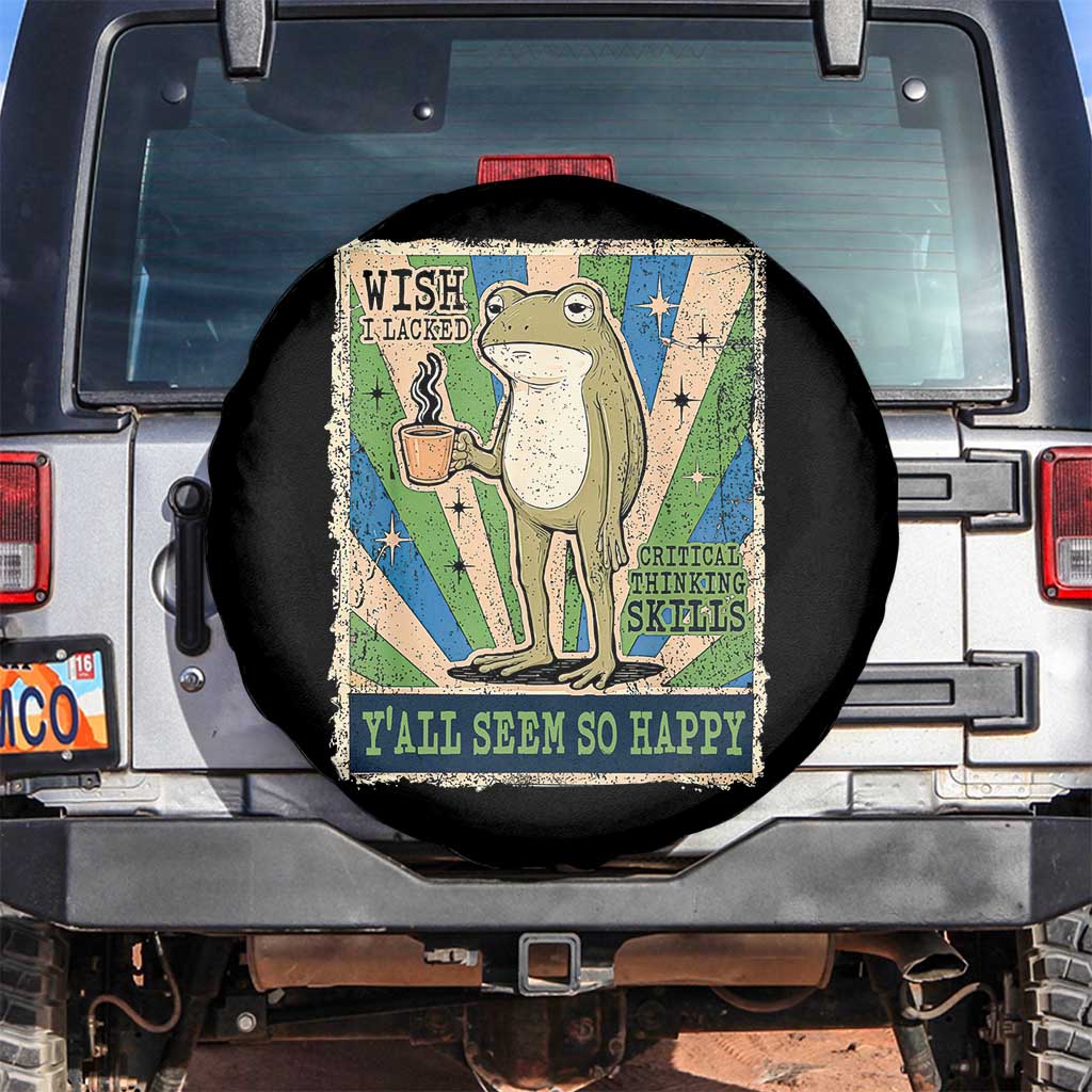 Vintage Frog Drinking Coffee Sarcastic Meme Spare Tire Cover Wish I Lacked Critical Thinking Skills You All Seem So Happy TS02 No hole Black Print Your Wear