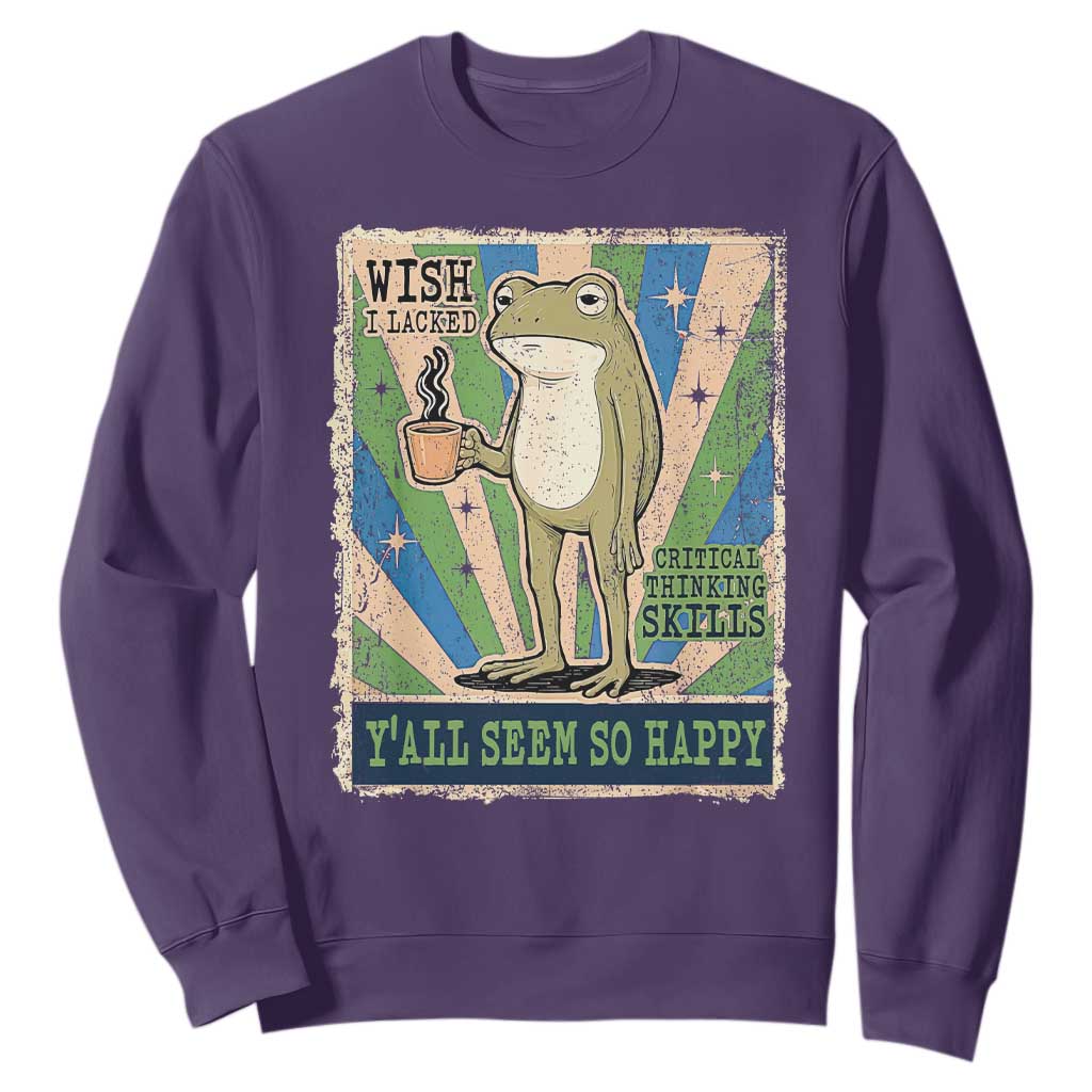 Vintage Frog Drinking Coffee Sarcastic Meme Sweatshirt Wish I Lacked Critical Thinking Skills You All Seem So Happy