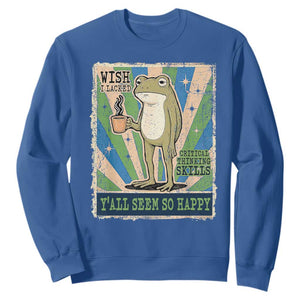Vintage Frog Drinking Coffee Sarcastic Meme Sweatshirt Wish I Lacked Critical Thinking Skills You All Seem So Happy