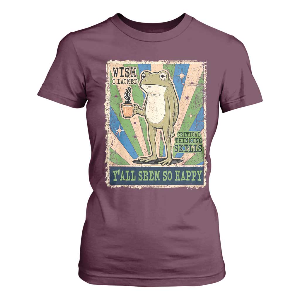Vintage Frog Drinking Coffee Sarcastic Meme T Shirt For Women Wish I Lacked Critical Thinking Skills You All Seem So Happy