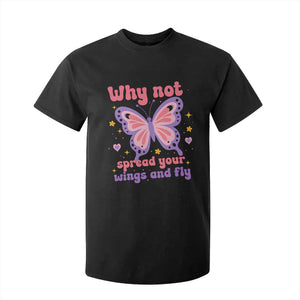 Retro Y2K Groovy Pink Butterfly Inspirational T Shirt For Kid Why Not Spread Your Wings And Fly Female Empowerment