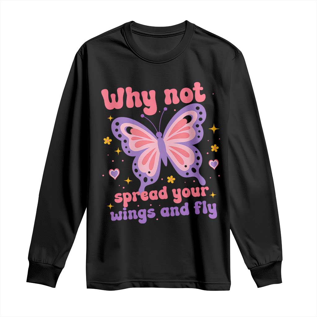 Retro Y2K Groovy Pink Butterfly Inspirational Long Sleeve Shirt Why Not Spread Your Wings And Fly Female Empowerment TS02 Black Print Your Wear