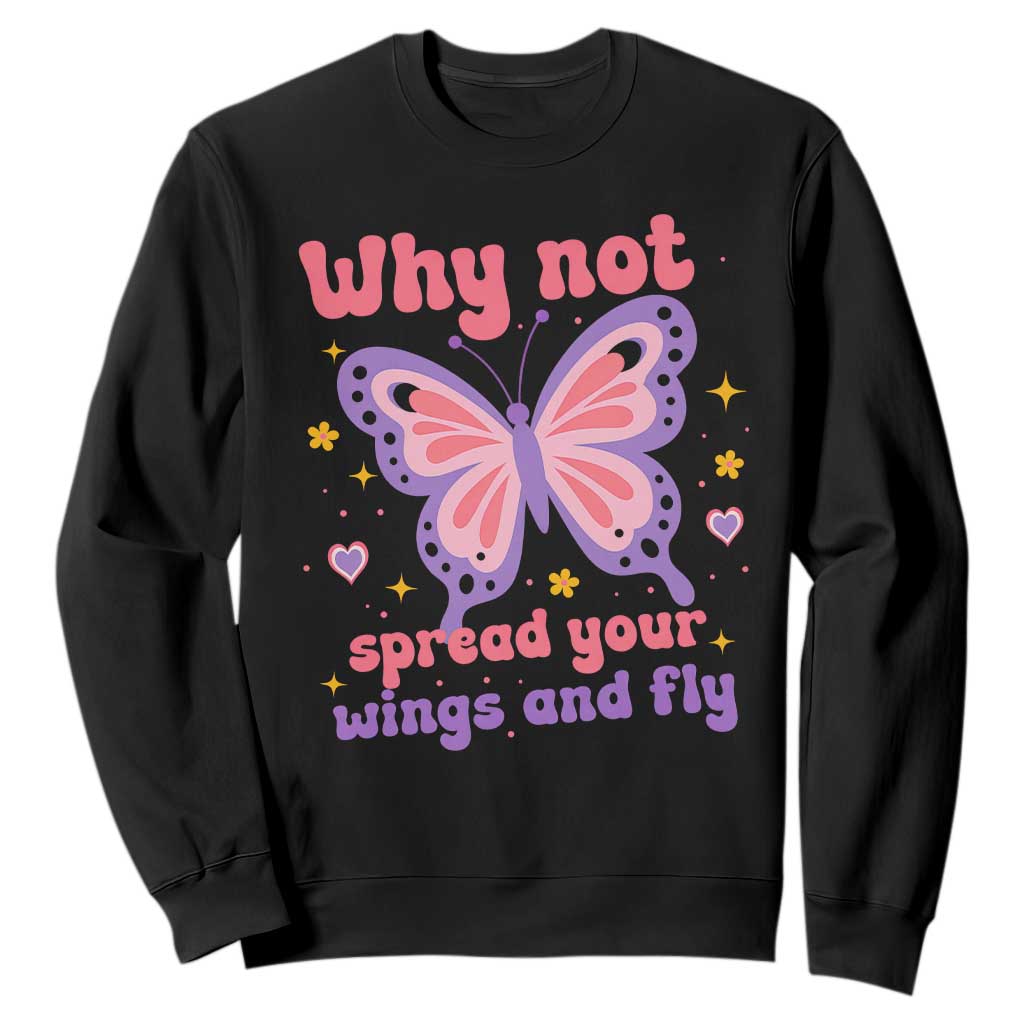 Retro Y2K Groovy Pink Butterfly Inspirational Sweatshirt Why Not Spread Your Wings And Fly Female Empowerment TS02 Black Print Your Wear