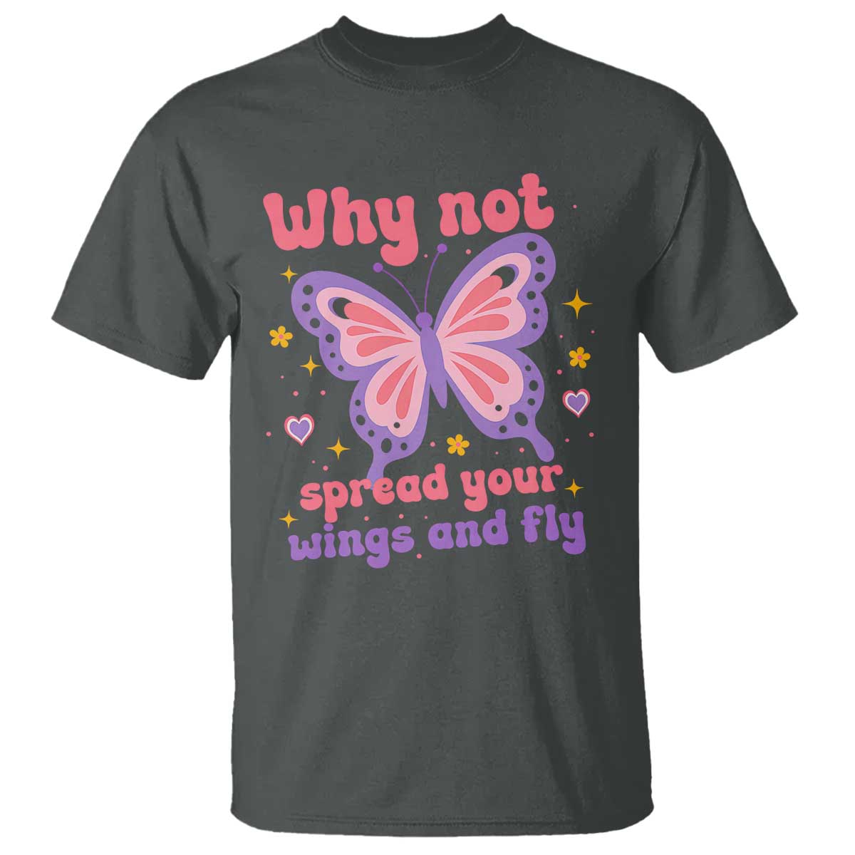 Retro Y2K Groovy Pink Butterfly Inspirational T Shirt Why Not Spread Your Wings And Fly Female Empowerment