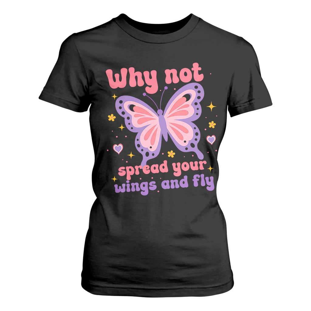 Retro Y2K Groovy Pink Butterfly Inspirational T Shirt For Women Why Not Spread Your Wings And Fly Female Empowerment TS02 Black Print Your Wear