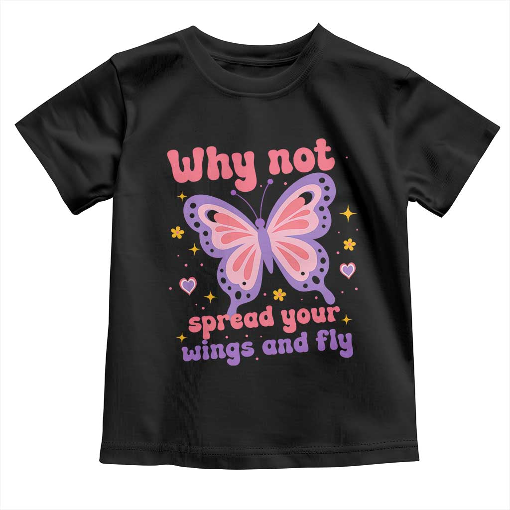Retro Y2K Groovy Pink Butterfly Inspirational Toddler T Shirt Why Not Spread Your Wings And Fly Female Empowerment TS02 Black Print Your Wear