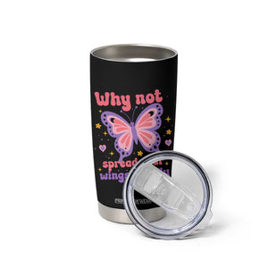 Retro Y2K Groovy Pink Butterfly Inspirational Tumbler Cup Why Not Spread Your Wings And Fly Female Empowerment