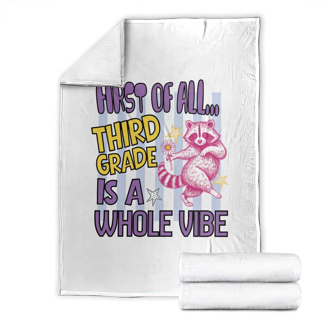 Cute Raccoon 3rd Grade Student Teacher Preppy Style Throw Blanket First of All Third Grade Is A Whole Vibe Back To School TS02 White Print Your Wear