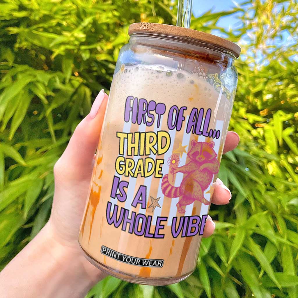 Cute Raccoon 3rd Grade Student Teacher Preppy Style Glass Can First of All Third Grade Is A Whole Vibe Back To School TS02 White Print Your Wear
