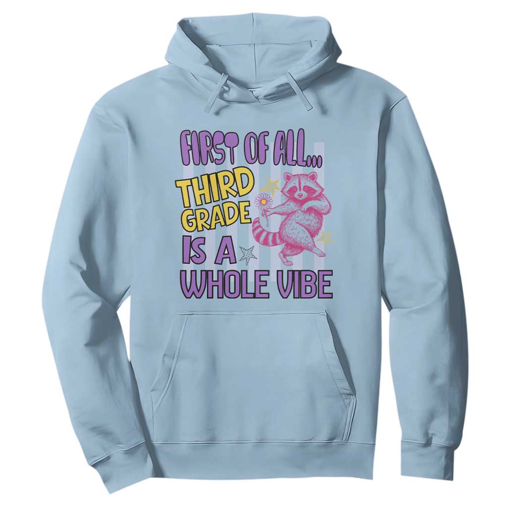 Cute Raccoon 3rd Grade Student Teacher Preppy Style Hoodie First of All Third Grade Is A Whole Vibe Back To School