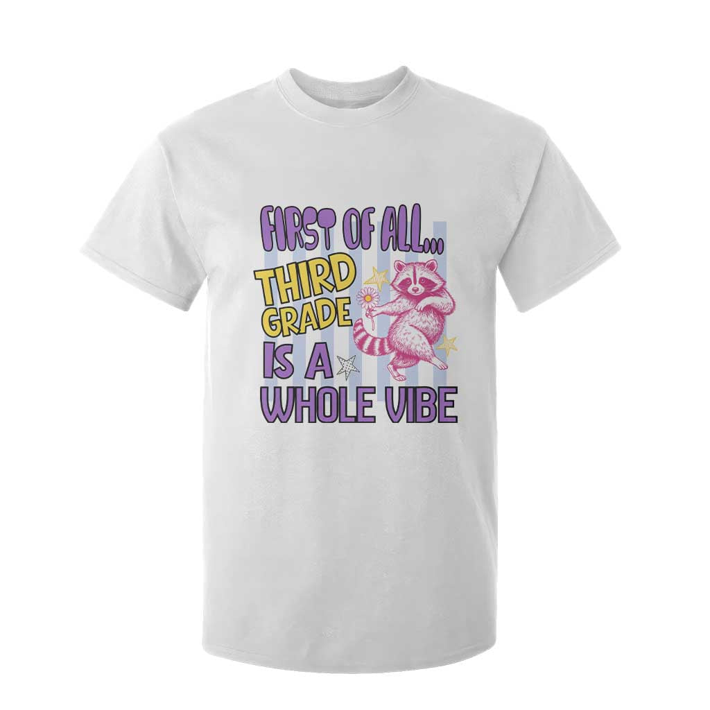 Cute Raccoon 3rd Grade Student Teacher Preppy Style T Shirt For Kid First of All Third Grade Is A Whole Vibe Back To School