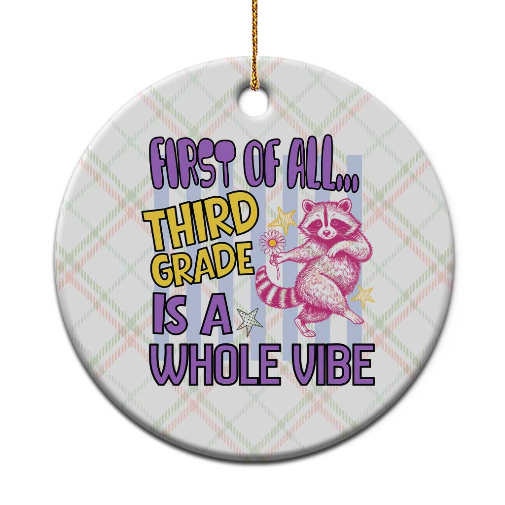 Cute Raccoon 3rd Grade Student Teacher Preppy Style Ceramic Ornament First of All Third Grade Is A Whole Vibe Back To School