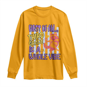 Cute Raccoon 3rd Grade Student Teacher Preppy Style Long Sleeve Shirt First of All Third Grade Is A Whole Vibe Back To School