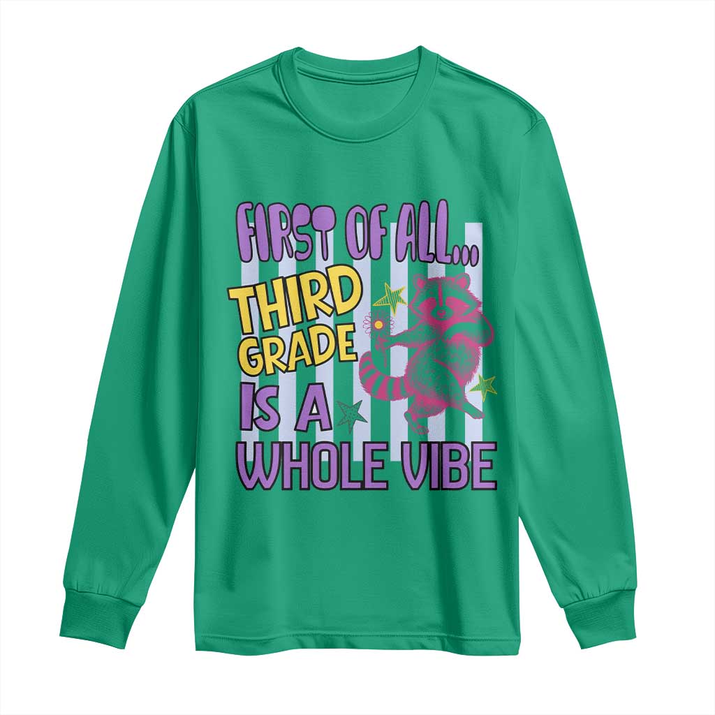 Cute Raccoon 3rd Grade Student Teacher Preppy Style Long Sleeve Shirt First of All Third Grade Is A Whole Vibe Back To School