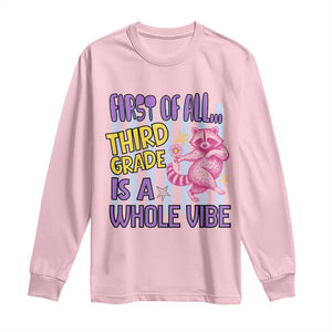 Cute Raccoon 3rd Grade Student Teacher Preppy Style Long Sleeve Shirt First of All Third Grade Is A Whole Vibe Back To School