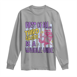 Cute Raccoon 3rd Grade Student Teacher Preppy Style Long Sleeve Shirt First of All Third Grade Is A Whole Vibe Back To School