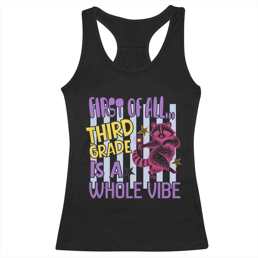 Cute Raccoon 3rd Grade Student Teacher Preppy Style Racerback Tank Top First of All Third Grade Is A Whole Vibe Back To School