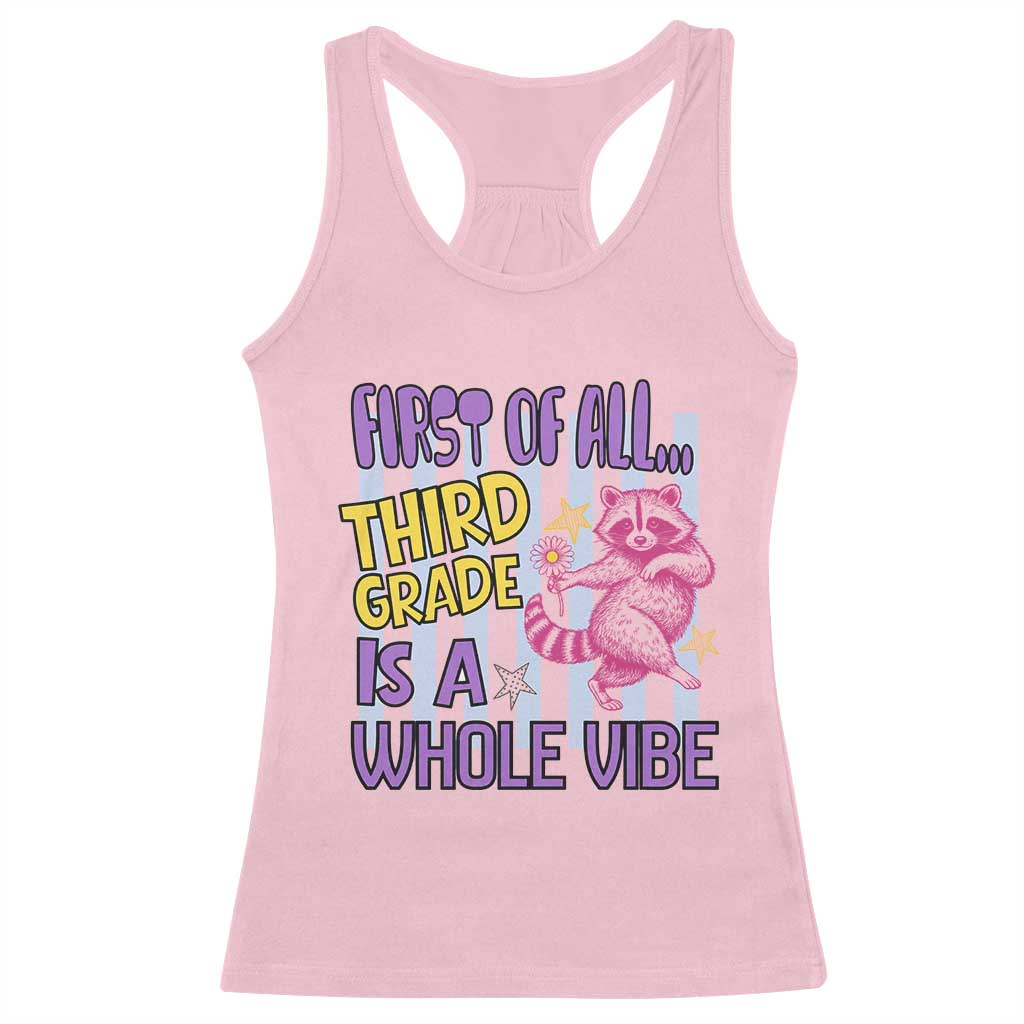 Cute Raccoon 3rd Grade Student Teacher Preppy Style Racerback Tank Top First of All Third Grade Is A Whole Vibe Back To School