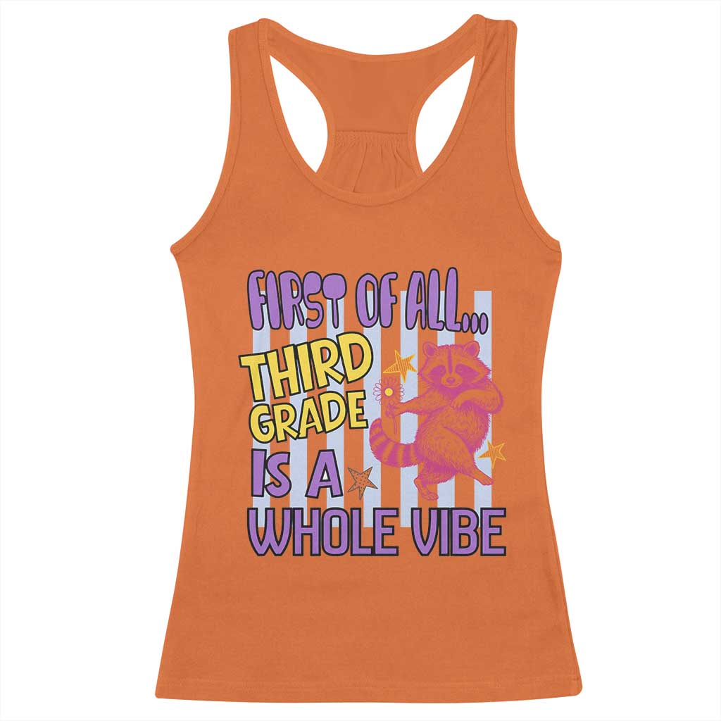 Cute Raccoon 3rd Grade Student Teacher Preppy Style Racerback Tank Top First of All Third Grade Is A Whole Vibe Back To School