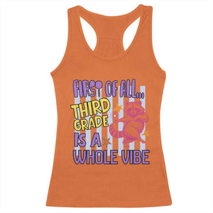 Cute Raccoon 3rd Grade Student Teacher Preppy Style Racerback Tank Top First of All Third Grade Is A Whole Vibe Back To School