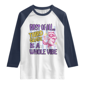 Cute Raccoon 3rd Grade Student Teacher Preppy Style Raglan Shirt First of All Third Grade Is A Whole Vibe Back To School