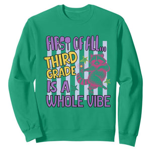 Cute Raccoon 3rd Grade Student Teacher Preppy Style Sweatshirt First of All Third Grade Is A Whole Vibe Back To School