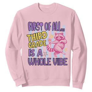 Cute Raccoon 3rd Grade Student Teacher Preppy Style Sweatshirt First of All Third Grade Is A Whole Vibe Back To School