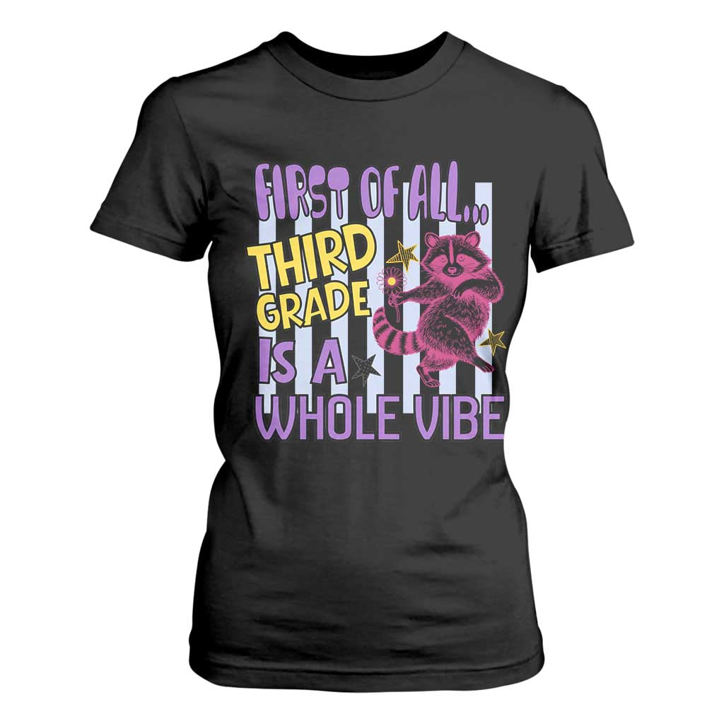 Cute Raccoon 3rd Grade Student Teacher Preppy Style T Shirt For Women First of All Third Grade Is A Whole Vibe Back To School