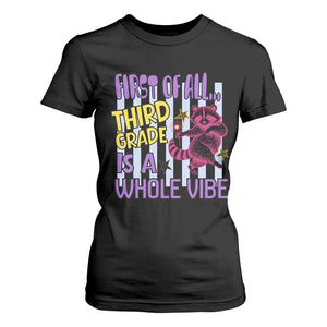 Cute Raccoon 3rd Grade Student Teacher Preppy Style T Shirt For Women First of All Third Grade Is A Whole Vibe Back To School