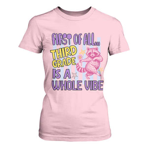Cute Raccoon 3rd Grade Student Teacher Preppy Style T Shirt For Women First of All Third Grade Is A Whole Vibe Back To School