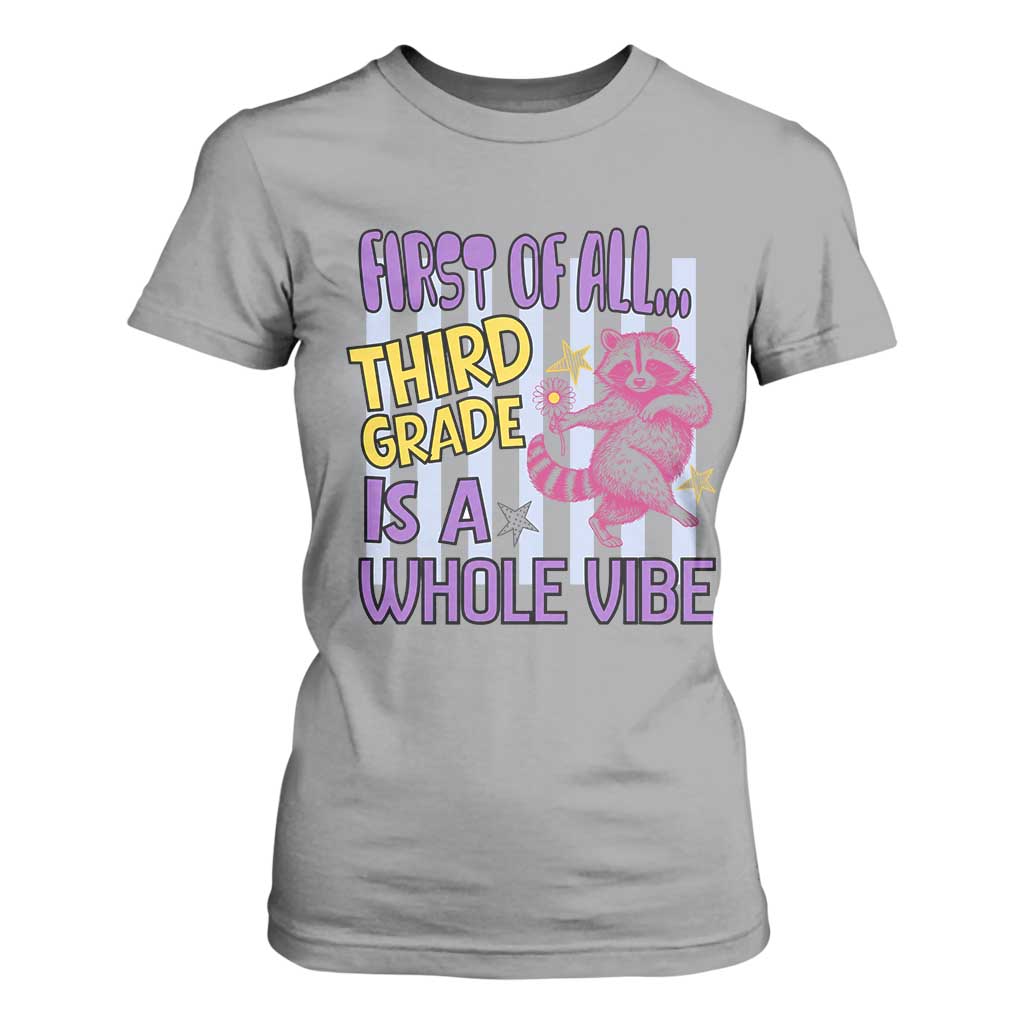 Cute Raccoon 3rd Grade Student Teacher Preppy Style T Shirt For Women First of All Third Grade Is A Whole Vibe Back To School