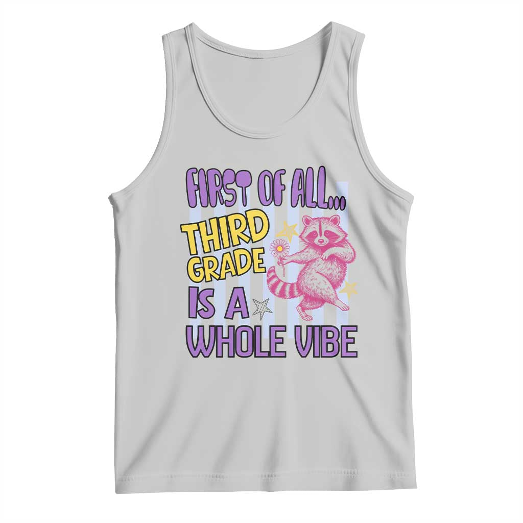 Cute Raccoon 3rd Grade Student Teacher Preppy Style Tank Top First of All Third Grade Is A Whole Vibe Back To School