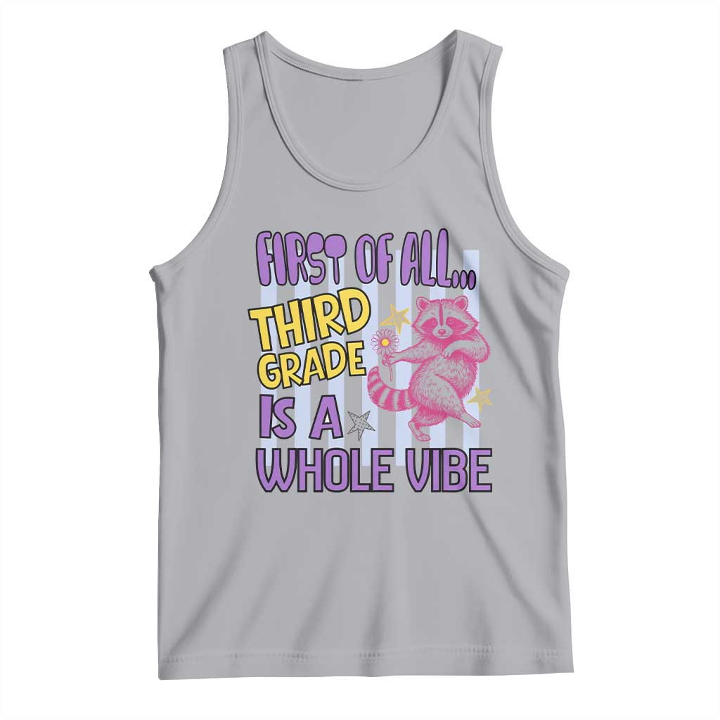 Cute Raccoon 3rd Grade Student Teacher Preppy Style Tank Top First of All Third Grade Is A Whole Vibe Back To School