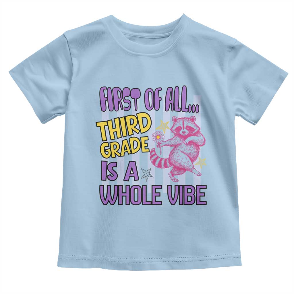 Cute Raccoon 3rd Grade Student Teacher Preppy Style Toddler T Shirt First of All Third Grade Is A Whole Vibe Back To School